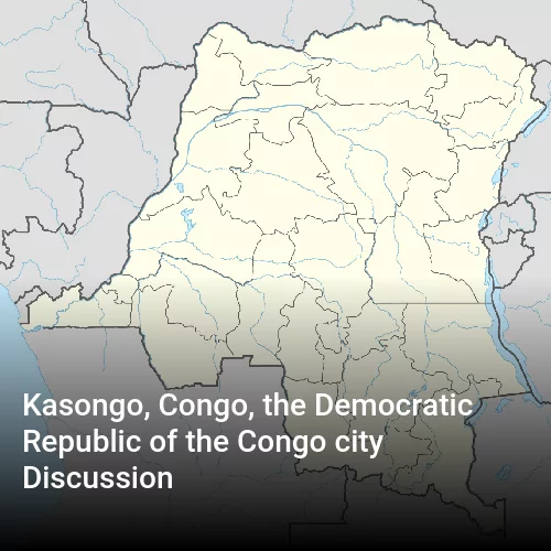 Kasongo, Congo, the Democratic Republic of the Congo city Discussion
