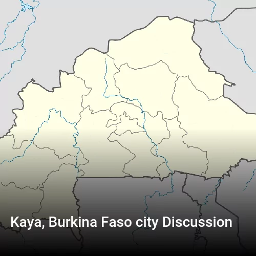 Kaya, Burkina Faso city Discussion