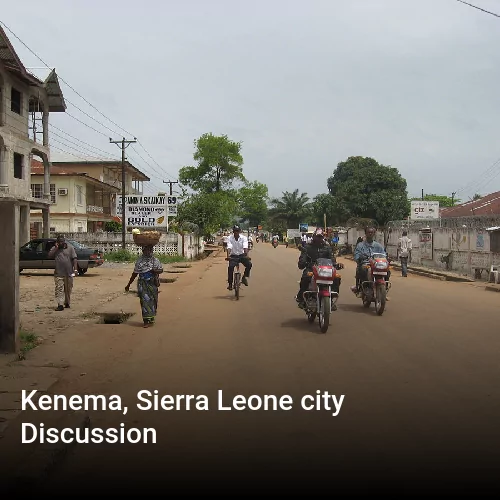 Kenema, Sierra Leone city Discussion