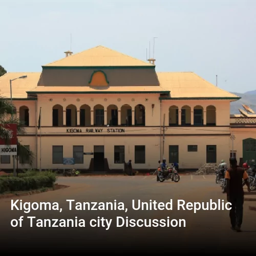 Kigoma, Tanzania, United Republic of Tanzania city Discussion