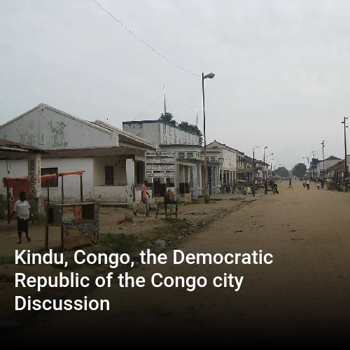 Kindu, Congo, the Democratic Republic of the Congo city Discussion
