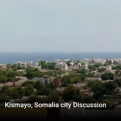 Kismayo, Somalia city Discussion