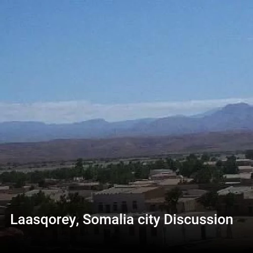 Laasqorey, Somalia city Discussion