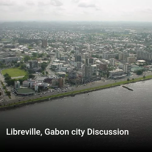 Libreville, Gabon city Discussion