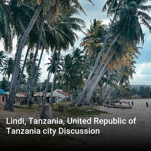 Lindi, Tanzania, United Republic of Tanzania city Discussion