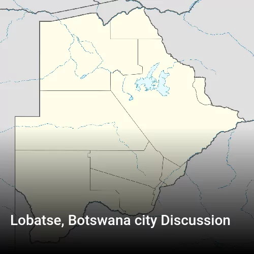 Lobatse, Botswana city Discussion