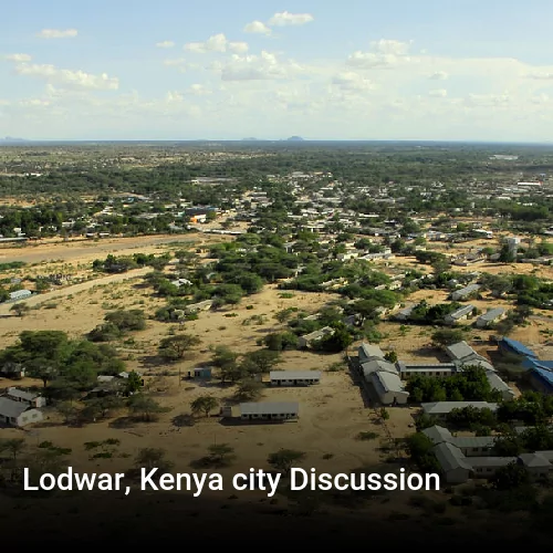 Lodwar, Kenya city Discussion