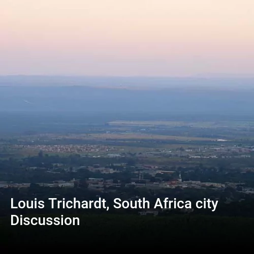 Louis Trichardt, South Africa city Discussion