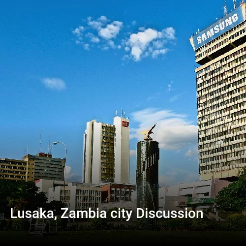 Lusaka, Zambia city Discussion