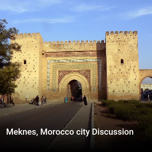 Meknes, Morocco city Discussion