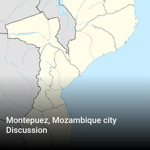 Montepuez, Mozambique city Discussion