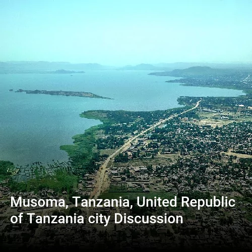 Musoma, Tanzania, United Republic of Tanzania city Discussion