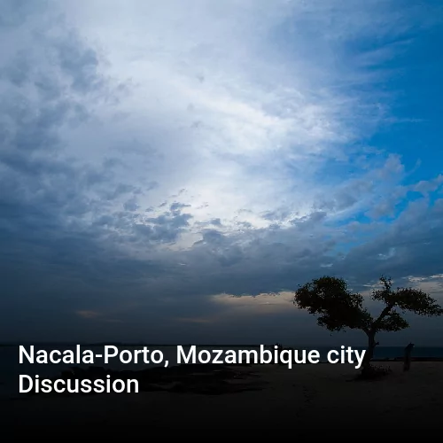 Nacala-Porto, Mozambique city Discussion