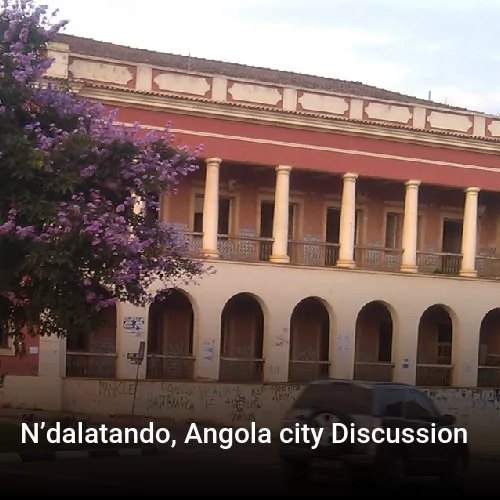 N’dalatando, Angola city Discussion