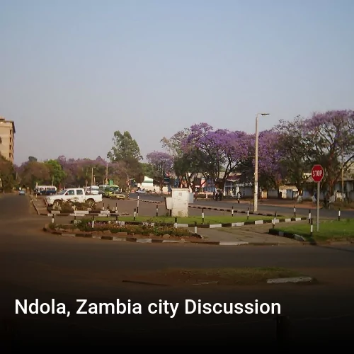 Ndola, Zambia city Discussion