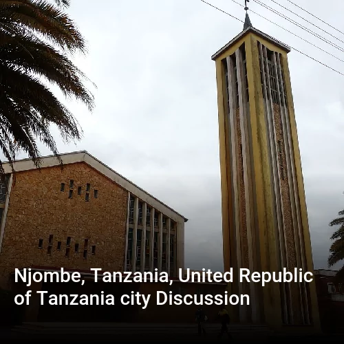 Njombe, Tanzania, United Republic of Tanzania city Discussion