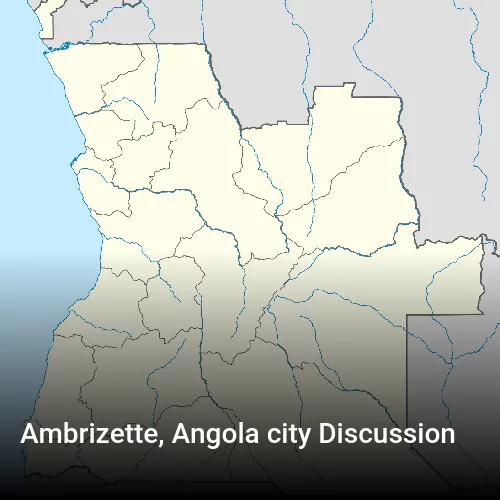 Ambrizette, Angola city Discussion