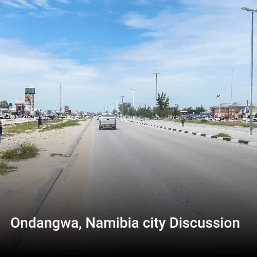 Ondangwa, Namibia city Discussion