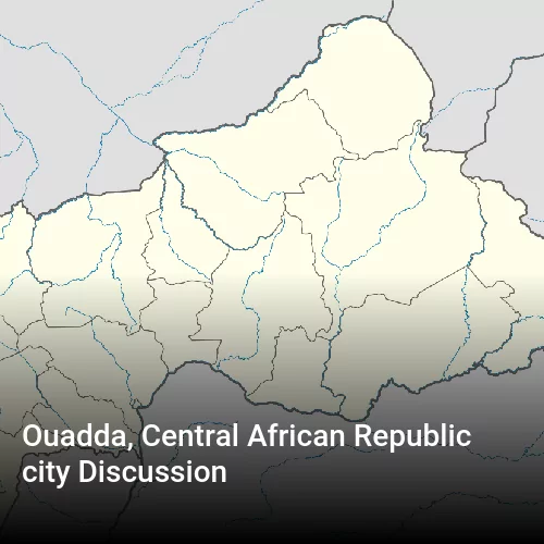 Ouadda, Central African Republic city Discussion