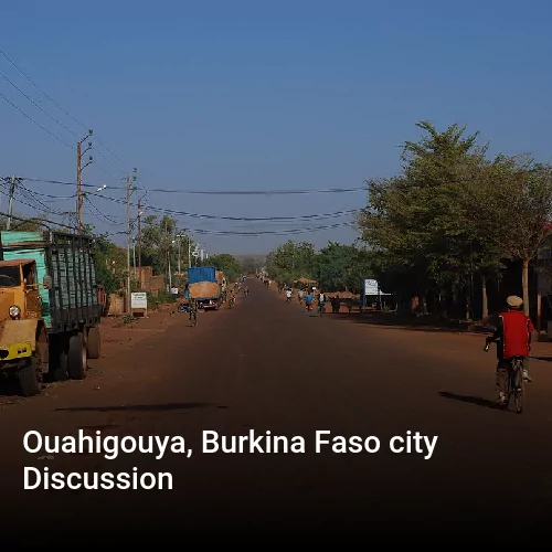 Ouahigouya, Burkina Faso city Discussion