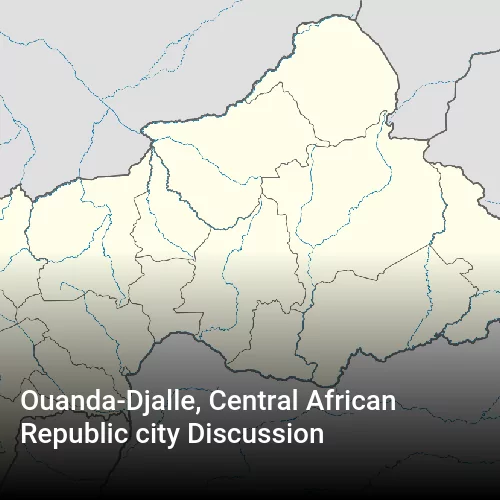 Ouanda-Djalle, Central African Republic city Discussion