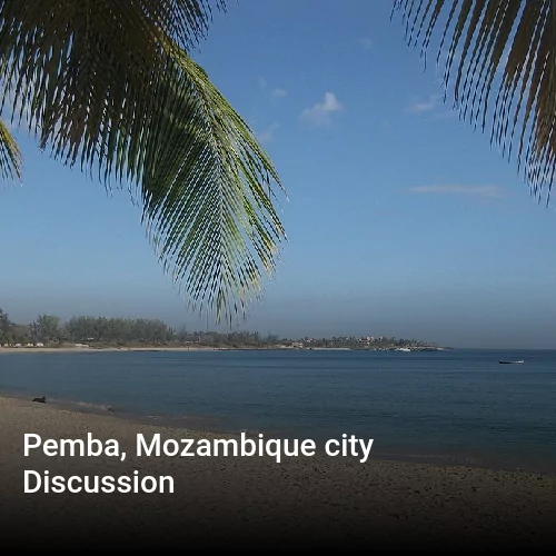 Pemba, Mozambique city Discussion