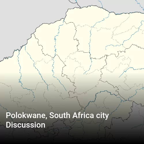 Polokwane, South Africa city Discussion