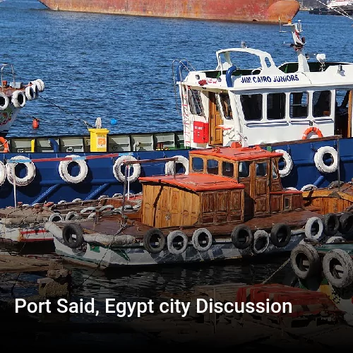 Port Said, Egypt city Discussion
