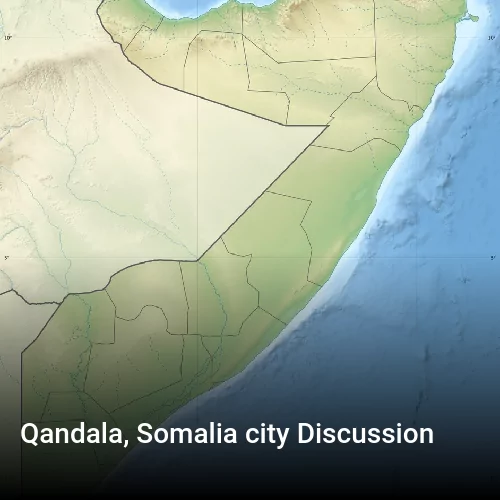 Qandala, Somalia city Discussion