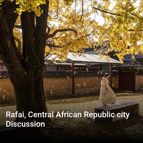 Rafai, Central African Republic city Discussion