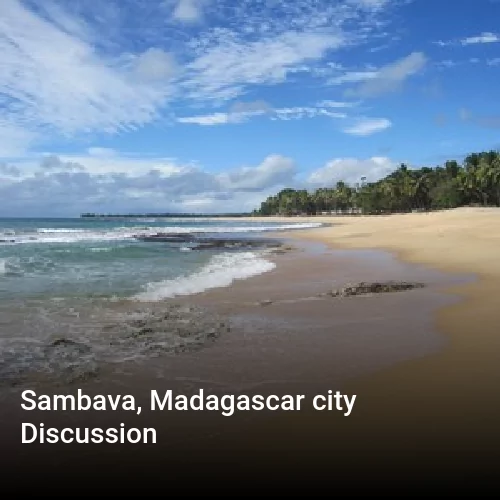 Sambava, Madagascar city Discussion