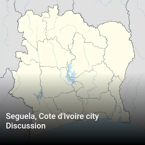 Seguela, Cote d'Ivoire city Discussion