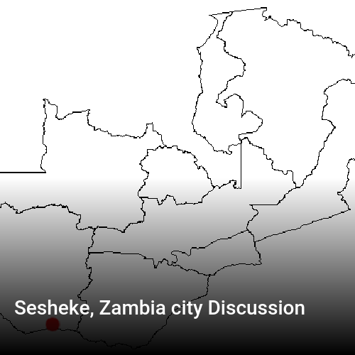 Sesheke, Zambia city Discussion