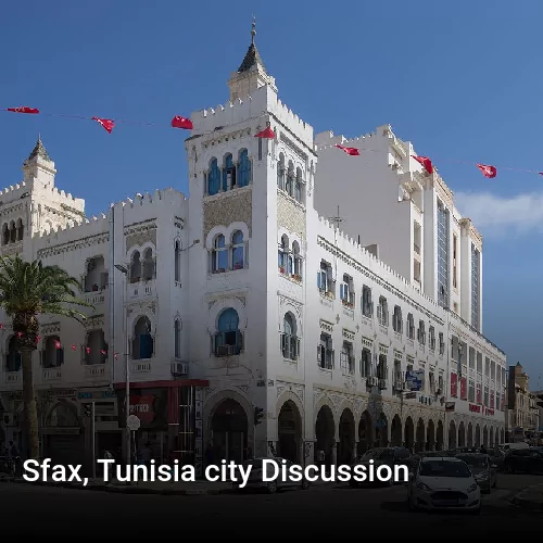 Sfax, Tunisia city Discussion