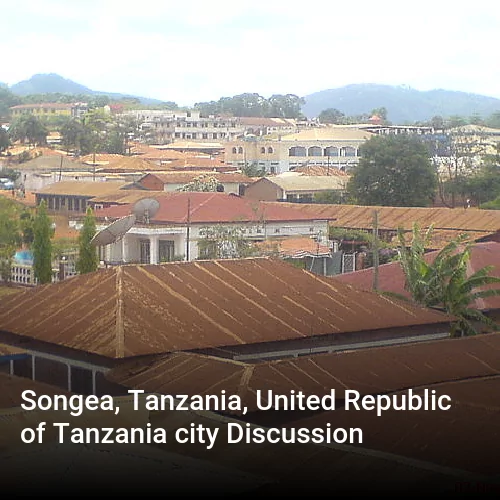 Songea, Tanzania, United Republic of Tanzania city Discussion
