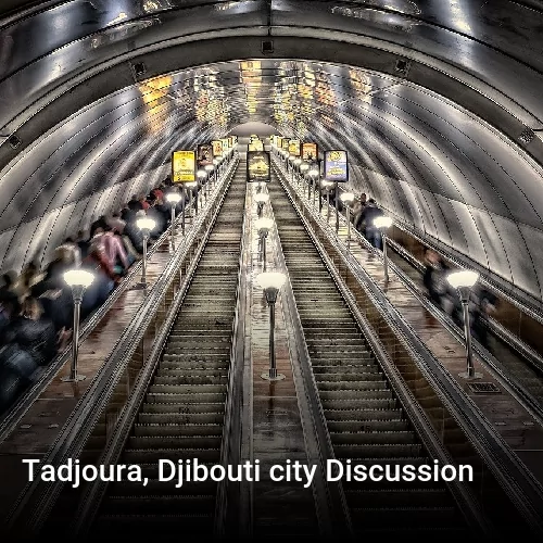 Tadjoura, Djibouti city Discussion