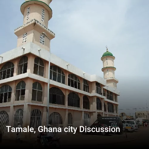 Tamale, Ghana city Discussion