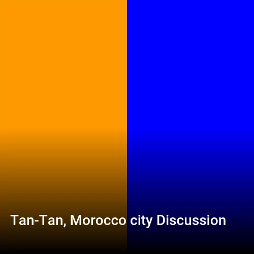 Tan-Tan, Morocco city Discussion