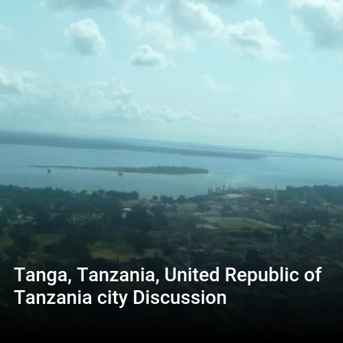 Tanga, Tanzania, United Republic of Tanzania city Discussion