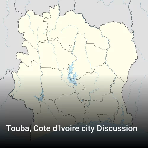 Touba, Cote d'Ivoire city Discussion