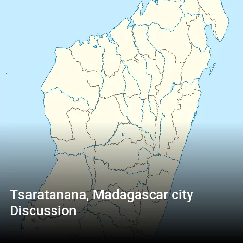 Tsaratanana, Madagascar city Discussion