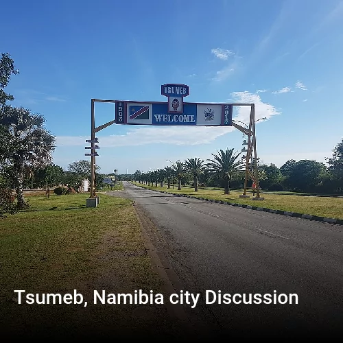 Tsumeb, Namibia city Discussion