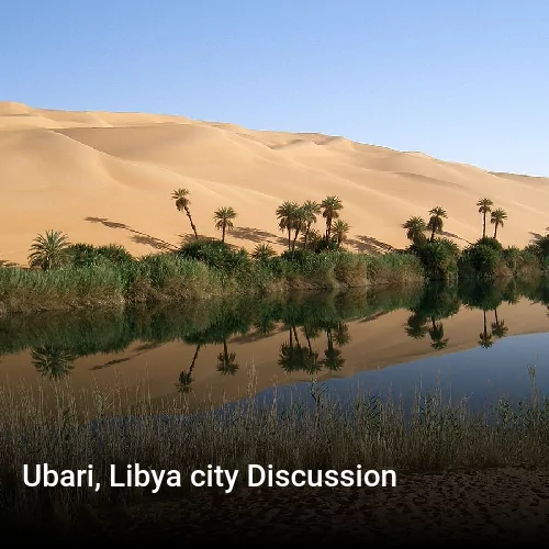 Ubari, Libya city Discussion
