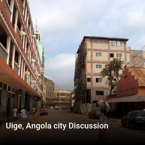 Uige, Angola city Discussion