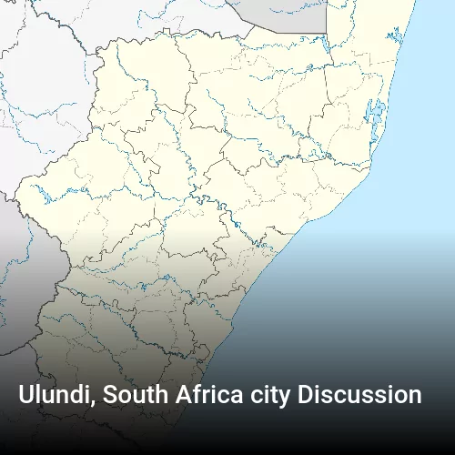 Ulundi, South Africa city Discussion