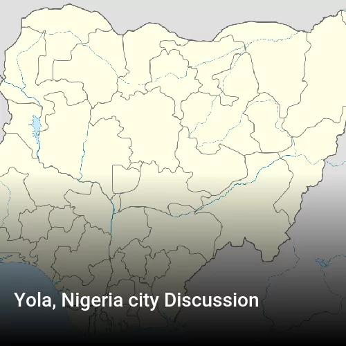 Yola, Nigeria city Discussion