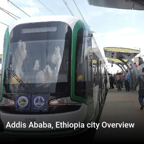 Addis Ababa, Ethiopia city Overview
