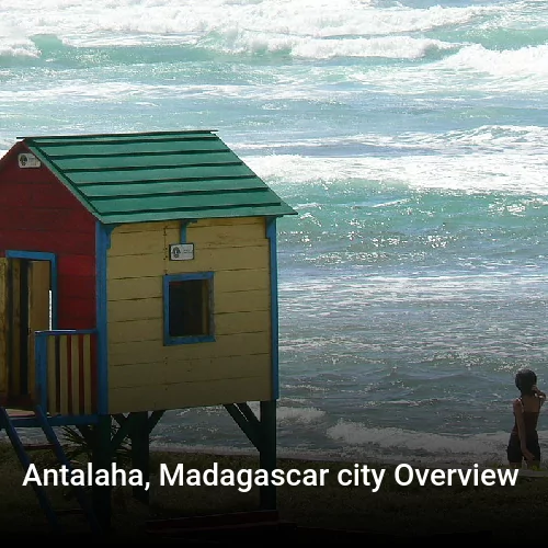 Antalaha, Madagascar city Overview