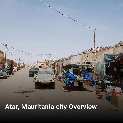 Atar, Mauritania city Overview