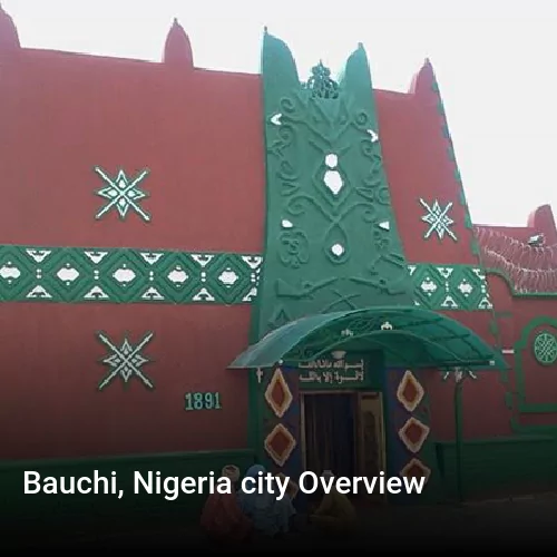 Bauchi, Nigeria city Overview